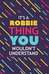 It's a Robbie Thing You Wouldn't Understand