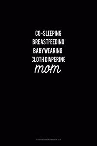 Co-Sleeping Breastfeeding Baby Wearing Cloth Diapering Mom