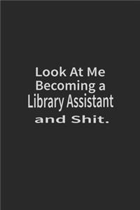 Look at me becoming a Library Assistant and shit