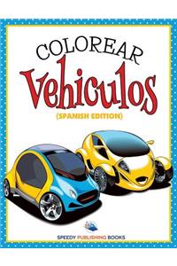 Colorear Vehiculos (Spanish Edition)