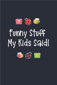 Funny Stuff My Kids Said