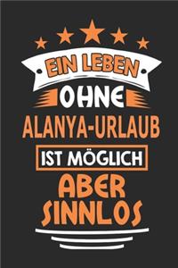 Ein Leben ohne Alanya-Urlaub ist möglich aber sinnlos