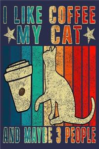 I Like Coffee My Cat and maybe 3 people