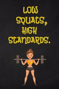 Low Squats, High Standards