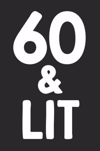 60 & Lit