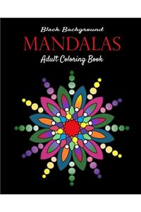 Mandalas Black background adult coloring book