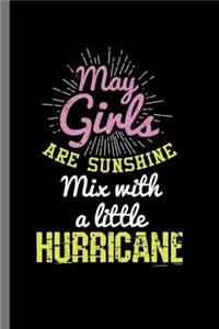 May girls are sunshine mix with a little hurricane