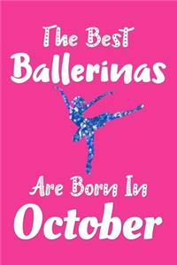 The Best Ballerinas Are Born In October Journal