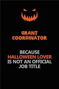 Grant Coordinator Because Halloween Lover Is Not An Official Job Title