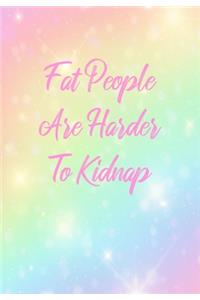 Fat People Are Harder To Kidnap