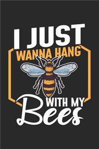 I Just Wanna Hang With My Bees