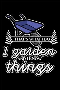 That's what I do - I garden and I know things