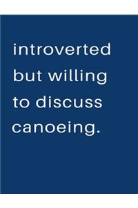 Introverted But Willing To Discuss Canoeing