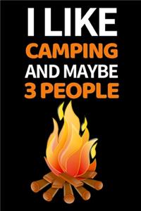 I Like Camping And Maybe 3 People