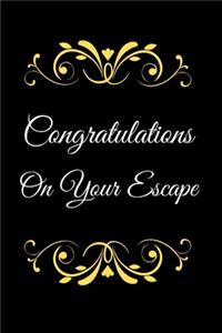 Congratulations On Your Escape