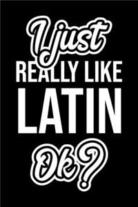 I Just Really Like Latin Ok?