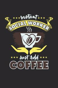 Social Worker Just add Coffee