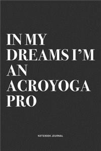 In My Dreams I'm An Acroyoga Pro
