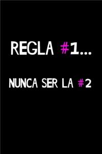 Regla Numero #1 ...Nunca ser la Numero #2
