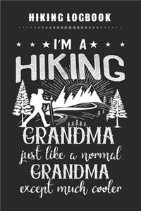 Hiking Logbook - I'm A Hiking Grandma Just Like A Normal Grandma Except Much Cooler