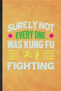 Surely Not Everyone Was Kung Fu Fighting