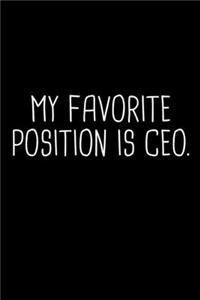Funny My Favorite Position Is CEO