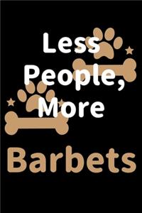 Less People, More Barbets