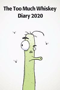 Too Much Whiskey Diary 2020