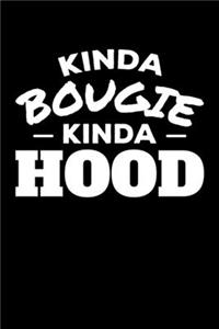 Kinda Bougie Kinda Hood