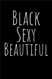 Black Sexy Beautiful