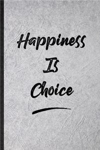 Happiness Is Choice