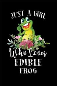 Just a Girl Who Loves Edible Frog