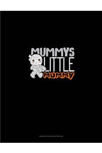 Mummy's Little Mummy