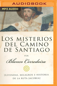 Los Misterios del Camino de Santiago (Narración En Castellano)