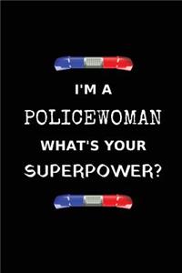I'm a Policewoman What's Your Superpower?