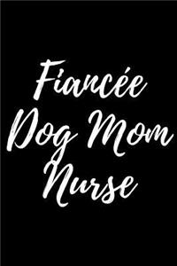 Fiancee Dog Mom Nurse