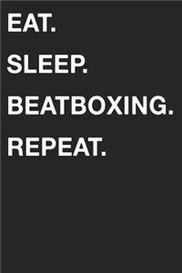Eat Sleep Beatboxing Repeat