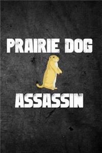 Prairie Dog Assassin