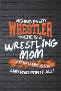 Behind Every Wrestler There Is A Wrestling Mom Who Has Seen, Heard, And Paid