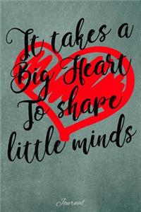 It Takes a Big Heart to Shape Little Minds