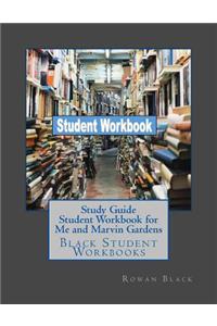 Study Guide Student Workbook for Me and Marvin Gardens