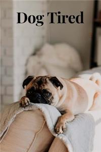 Dog Tired