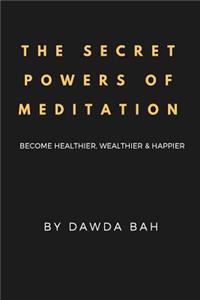 Secret Powers Of Meditation