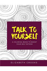 Talk To Yourself