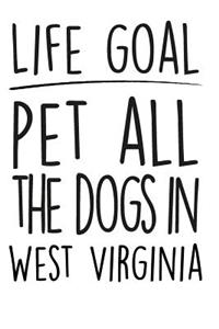 Life Goals Pet All the Dogs in West Virginia