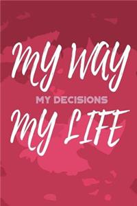 My Way, My Decisions, My Life