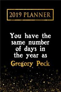 2019 Planner: You Have the Same Number of Days in the Year as Gregory Peck: Gregory Peck 2019 Planner