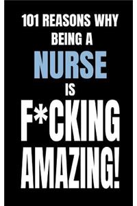 101 Reasons Why Being a Nurse Is F*cking Amazing!