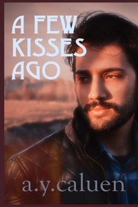 Few Kisses Ago