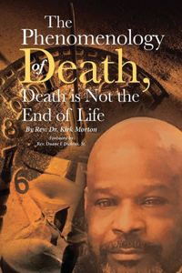 Phenomenology of Death, Death is Not the End of Life